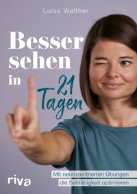 Besser sehen in 21 Tagen - Luise Walther - E-Book
