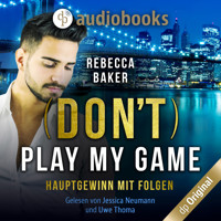 (Don't) Play my Game - Hauptgewinn mit Folgen (Ungekürzt) - Rebecca Baker - Hörbuch