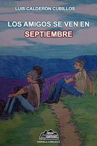 Los amigos se ven en septiembre - Luis Calderón Cubillos - E-Book