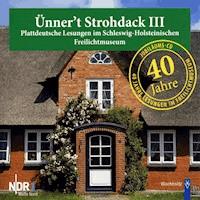 Ünner't Strohdack III -  - Hörbuch