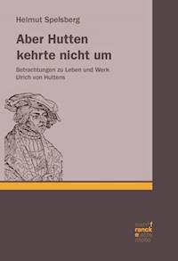 Aber Hutten kehrte nicht um - Helmut Spelsberg - E-Book