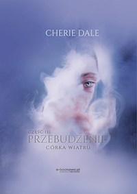 Córka wiatru. Przebudzenie 2 - Cherie Dale - E-Book