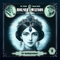Holmes & Watson, Folge 9: Lost Cases: Der Opalkopfschmuck (Ungekürzt) - Ascan von Bargen - Hörbuch