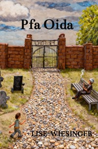 Pfa Oida - Lise Wiesinger - E-Book