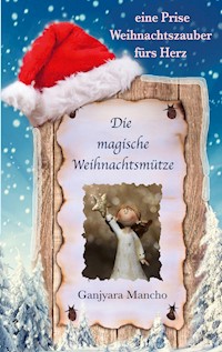 Die magische Weihnachtsmütze - Ganjyara Mancho - E-Book