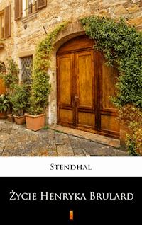 Życie Henryka Brulard - Stendhal - E-Book