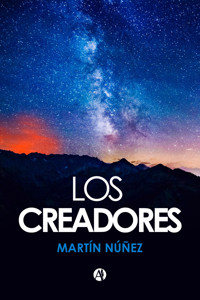 Los creadores - Martín H. Nuñez - E-Book