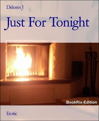 Just For Tonight - Delores J - E-Book
