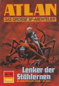 Atlan 770: Lenker der Stählernen - H.G. Francis - E-Book