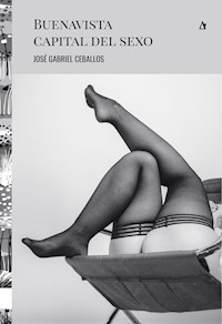 Buenavista capital del sexo - José Gabriel Ceballos - E-Book
