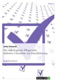 Die onkologische Pflegevisite. Inklusive Checkliste zur Durchführung - Jutta Schaack - E-Book