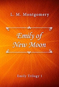 Emily of New Moon - L. M. Montgomery - E-Book