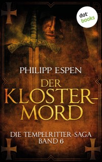 Die Tempelritter-Saga - Band 6: Der Klostermord - Philipp Espen - E-Book