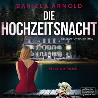 Die Hochzeitsnacht - Psychothriller (ungekürzt) - Daniela Arnold - Hörbuch
