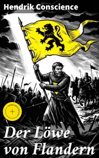 Der Löwe von Flandern - Hendrik Conscience - E-Book