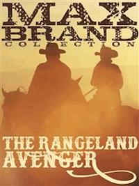The Rangeland Avenger - Max Brand - E-Book