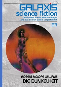 GALAXIS SCIENCE FICTION, Band 23: DIE DUNKELHEIT - Robert Moore Williams - E-Book