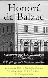 Gesammelte Erzählungen und Novellen: 27 Erzählungen und 2 Novellen in einem Band - Honore de Balzac - E-Book