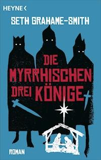 Die myrrhischen drei Könige - Seth Grahame-Smith - E-Book