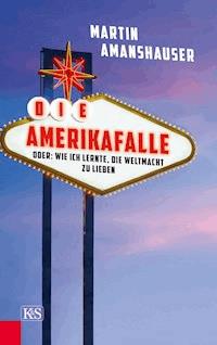 Die Amerikafalle - Martin Amanshauser - E-Book