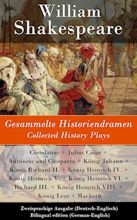 Gesammelte Historiendramen / Collected History Plays - Zweisprachige Ausgabe (Deutsch-Englisch) - William Shakespeare - E-Book