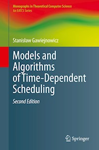 Models and Algorithms of Time-Dependent Scheduling - Stanisław Gawiejnowicz - E-Book