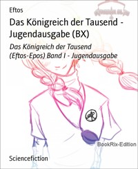 Das Königreich der Tausend - Jugendausgabe (BX) - Eftos - E-Book