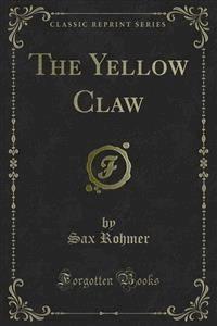 The Yellow Claw - Sax Rohmer - E-Book