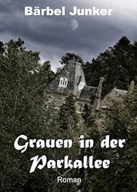 Grauen in der Parkallee - Bärbel Junker - E-Book