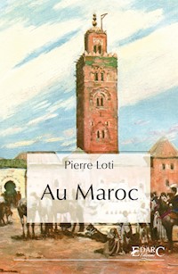 Au Maroc - Pierre Loti - E-Book