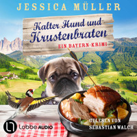 Kalter Hund und Krustenbraten - Hauptkommissar Hirschberg, Teil 7 (Ungekürzt) - Jessica Müller - Hörbuch