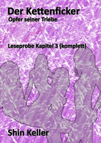 Der Kettenficker - Kapitel 3 (komplett) - Shin Keller - kostenlos E-Book