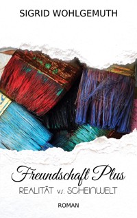 Freundschaft Plus - Sigrid Wohlgemuth - E-Book