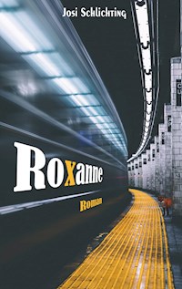 Roxanne - Josi Schlichting - E-Book