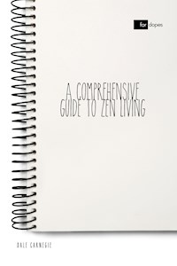 A Comprehensive Guide to Zen Living - Carnegie Dale - E-Book