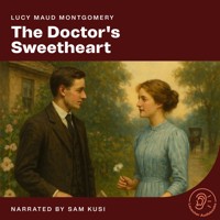 The Doctor's Sweetheart - Lucy Maud Montgomery - Hörbuch