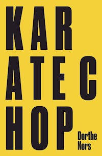 Karate Chop & Minna Needs Rehearsal Space - Dorthe Nors - E-Book