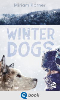Winter Dogs - Miriam Körner - E-Book