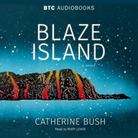 Blaze Island (Unabridged) - Catherine Bush - Hörbuch