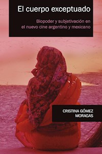 El cuerpo exceptuado - Cristina Gómez Moragas - E-Book