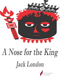 A nose for the King - Jack  London - E-Book