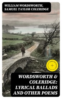 Wordsworth & Coleridge: Lyrical Ballads and Other Poems - William Wordsworth - E-Book