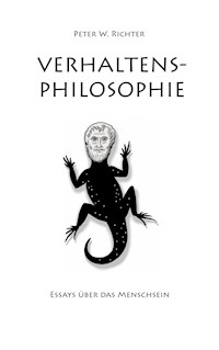 Verhaltens-Philosophie - Peter W. Richter - E-Book