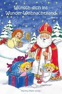 Wünsch dich ins Wunder-Weihnachtsland Band 12 - Martina Meier - E-Book