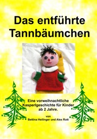 Das entführte Tannenbäumchen - Bettina Heilinger - E-Book