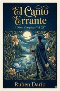 El Canto Errante / Obras Completas Vol. XVI - Darío Rubén - E-Book