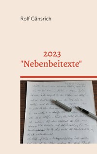 2023 - "Nebenbeitexte" - Rolf Gänsrich - E-Book
