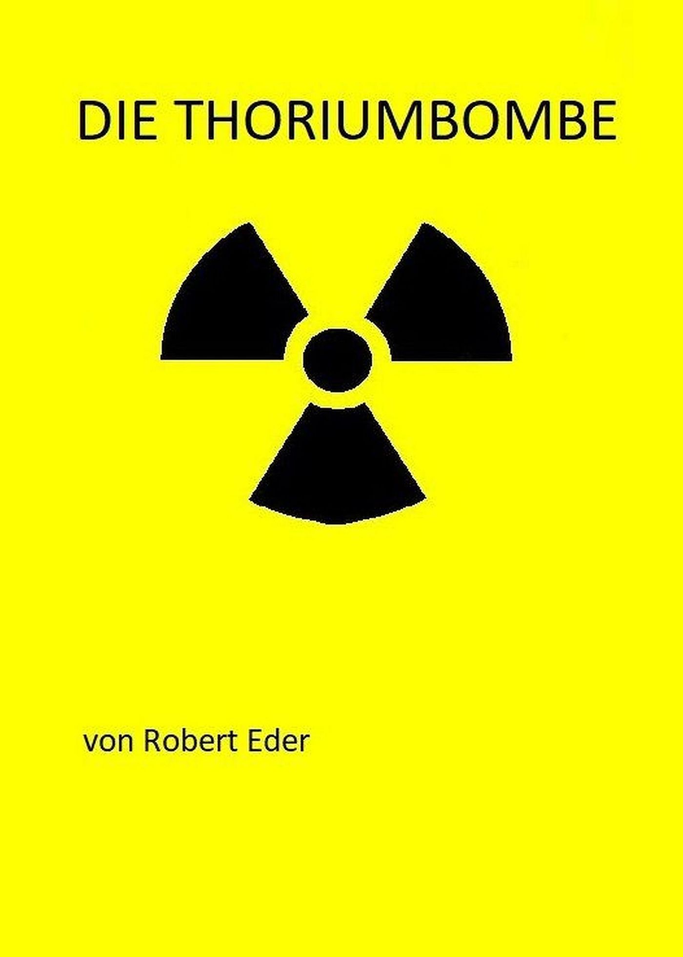 Die Thoriumbombe - Robert Eder - E-Book