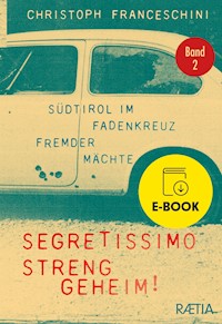 Segretissimo, streng geheim! - Christoph Franceschini - E-Book