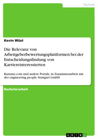 Die Relevanz von Arbeitgeberbewertungsplattformen bei der Entscheidungsfindung von Karriereinteressierten - Kevin Wüst - E-Book